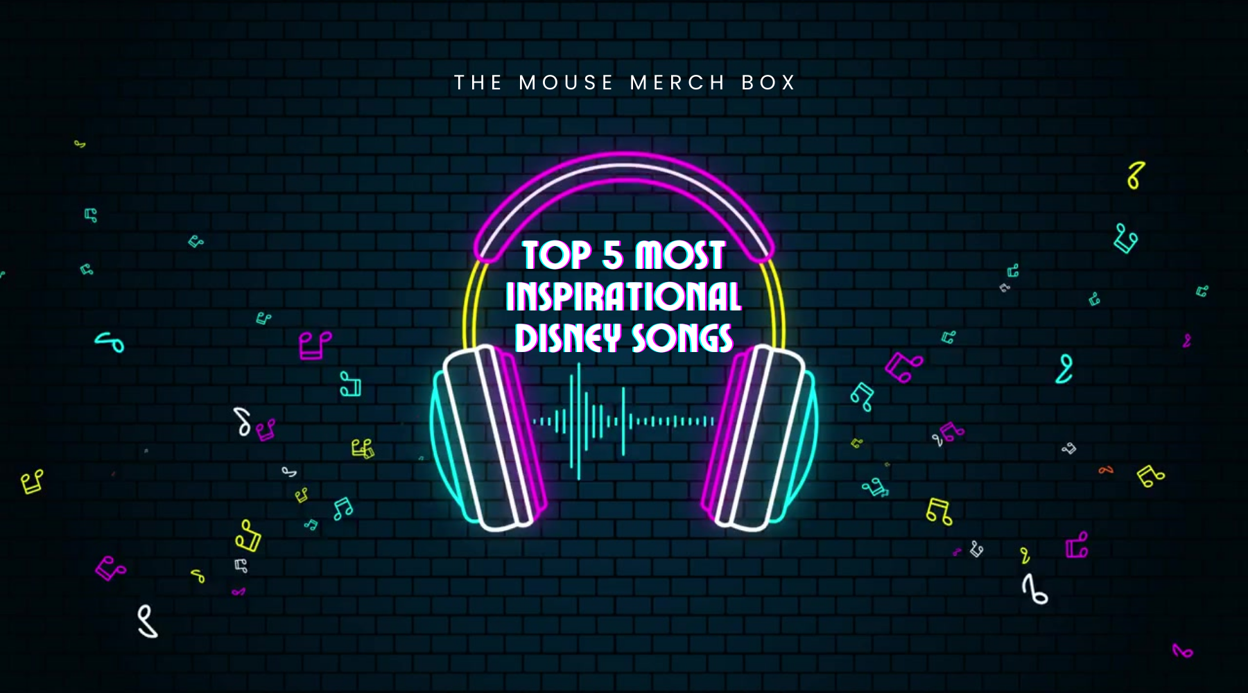 the-5-best-disney-songs-for-inspiration-the-mouse-merch-box