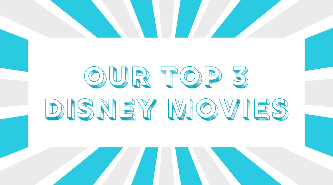 Our Top 3 Disney Movies